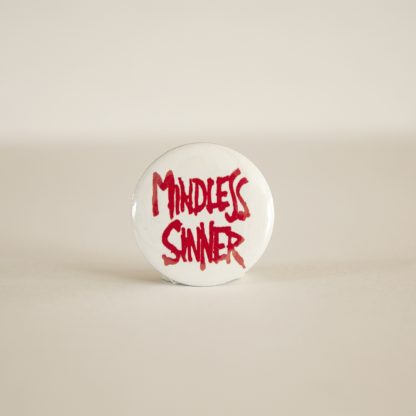 Mindless Sinner, white, badge/pin